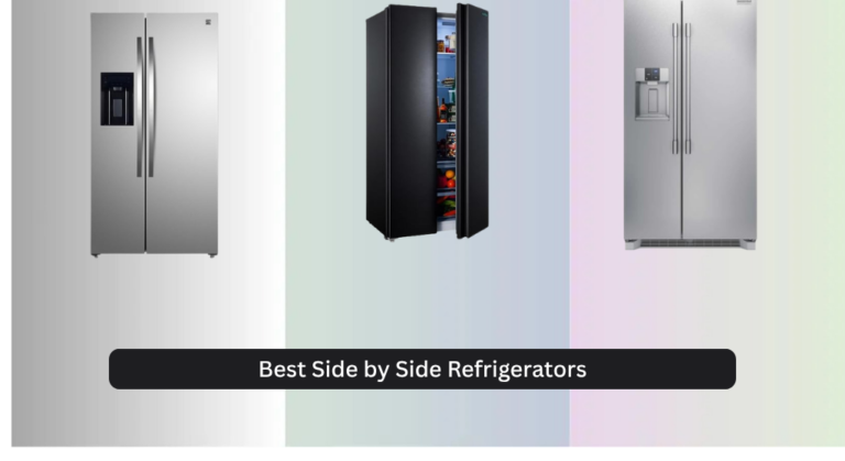 7 Best Side by Side Refrigerators of 2026